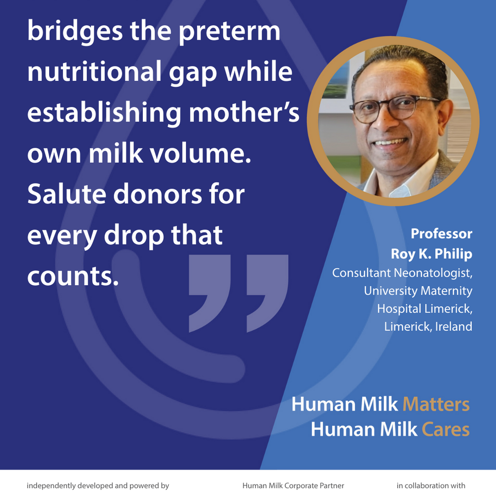 Quote card of an expert: Donor human milk bridges the preterm nutritional gap while establishing mother's own milk volume. Salute donors for every drop that counts