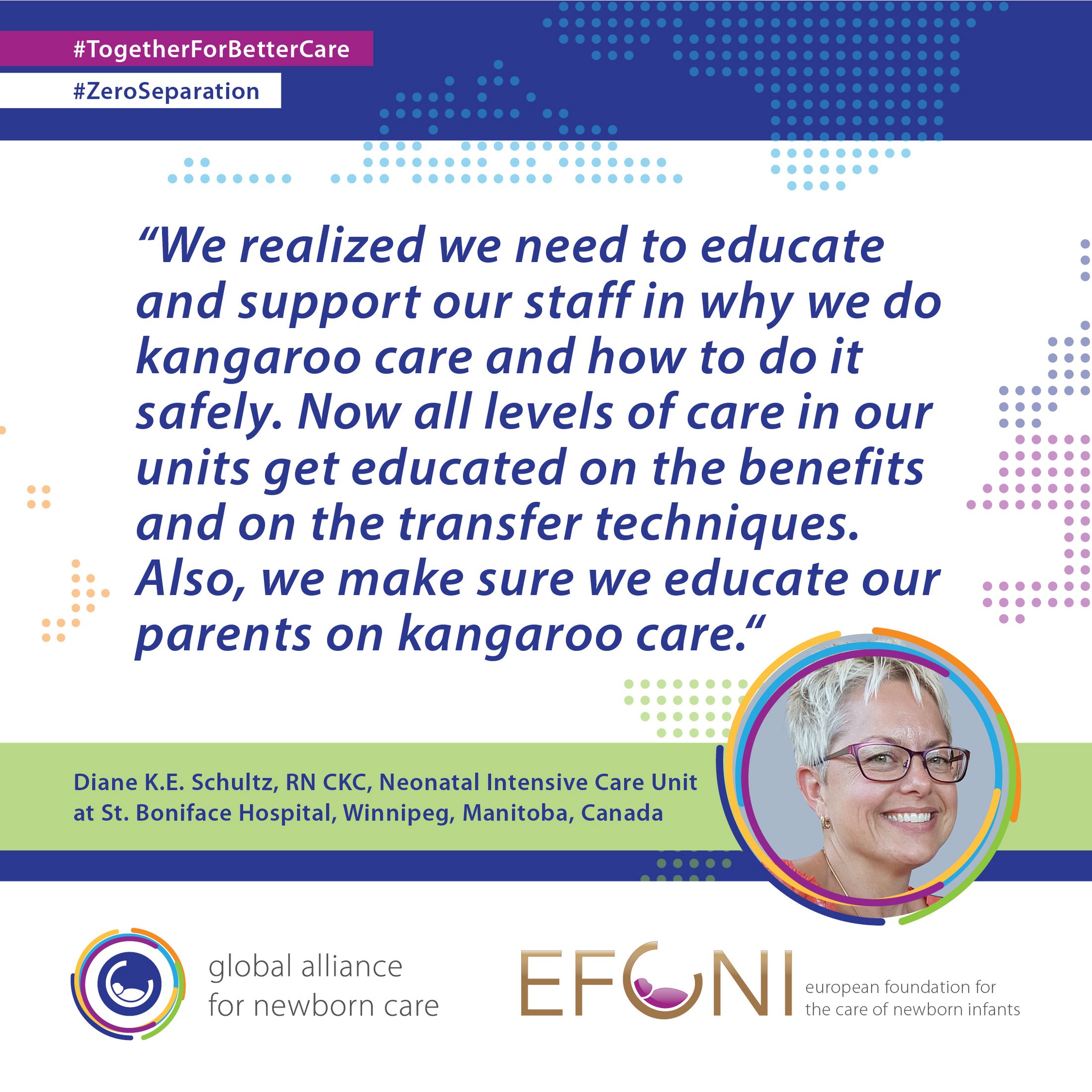 Quote Card of NICU nurse: We realized we need to educate and support our staff in why we do kangaroo care and how to do it safely. Now all levels of care in our units get educated on the benefits and on the transfer techniques. Also, we make sure we educate our parents on kangaroo care.