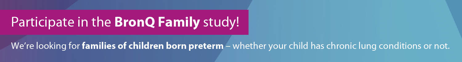 Disclaimer stating Participate in the study! We're looking for families of children born preterm - whether your child has chronic lung conditions or not