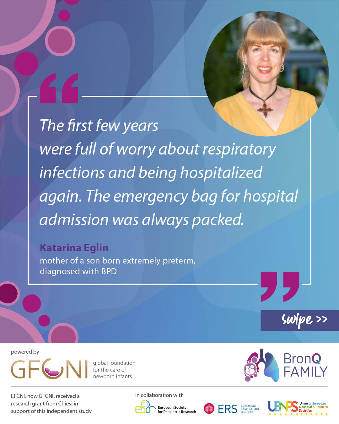 Quote of a mother of a son born extremely preterm: “The first few years were full of worry about respiratory infections and being hospitalized again. The emergency bag for hospital admission was always packed."