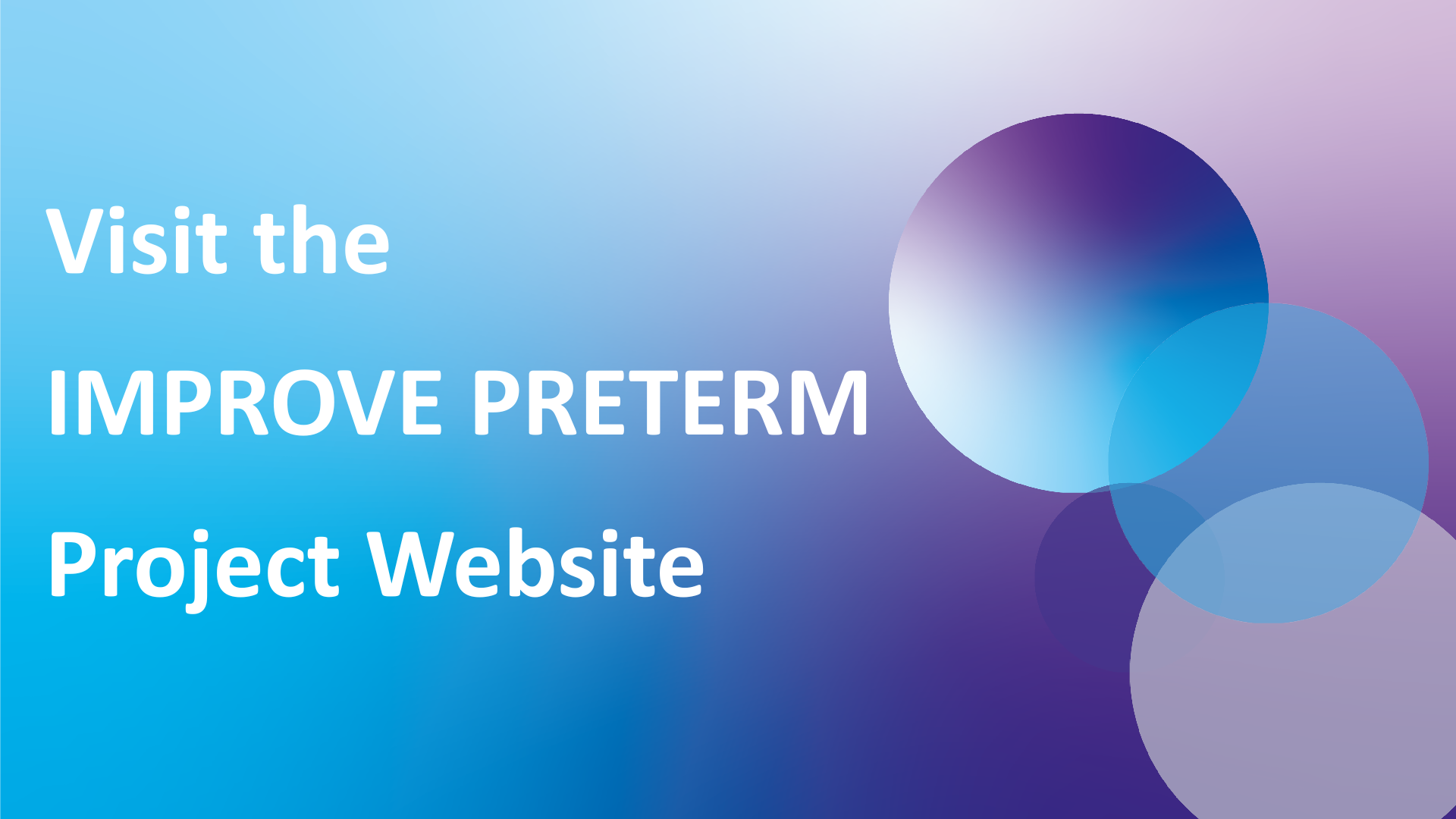 Visit the IMPROVE PRETERM project website for more information about the research